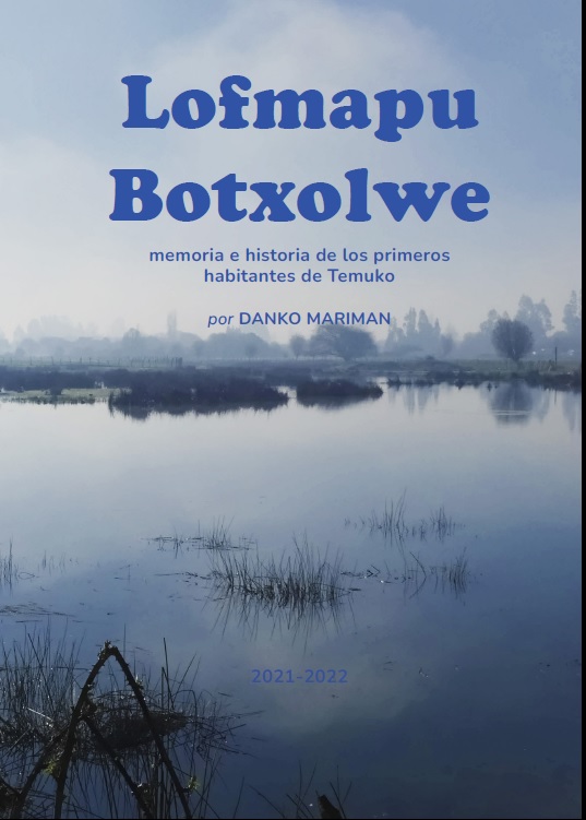 Libro: Lofmapu Botxolwe memoria e historia de los primeros habitantes de Temuko